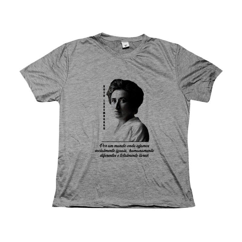 Camiseta ou Baby Look da Rosa Luxemburgo- Por um mundo onde sejamos socialmente iguais, humanamente diferentes e totalmente livres! - Image 2