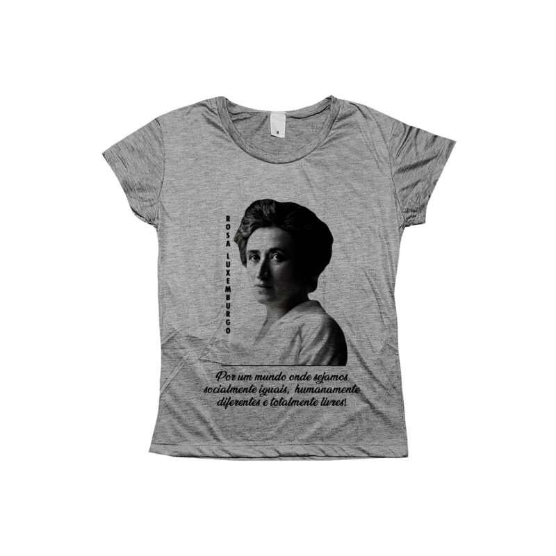 Camiseta ou Baby Look da Rosa Luxemburgo- Por um mundo onde sejamos socialmente iguais, humanamente diferentes e totalmente livres! - Image 4