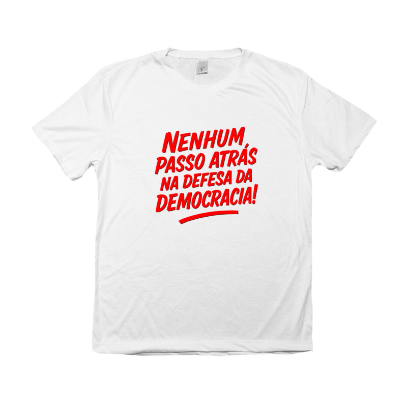 Camiseta Nenhum Passo Atrás na Defesa da Democracia! - Imagem 3
