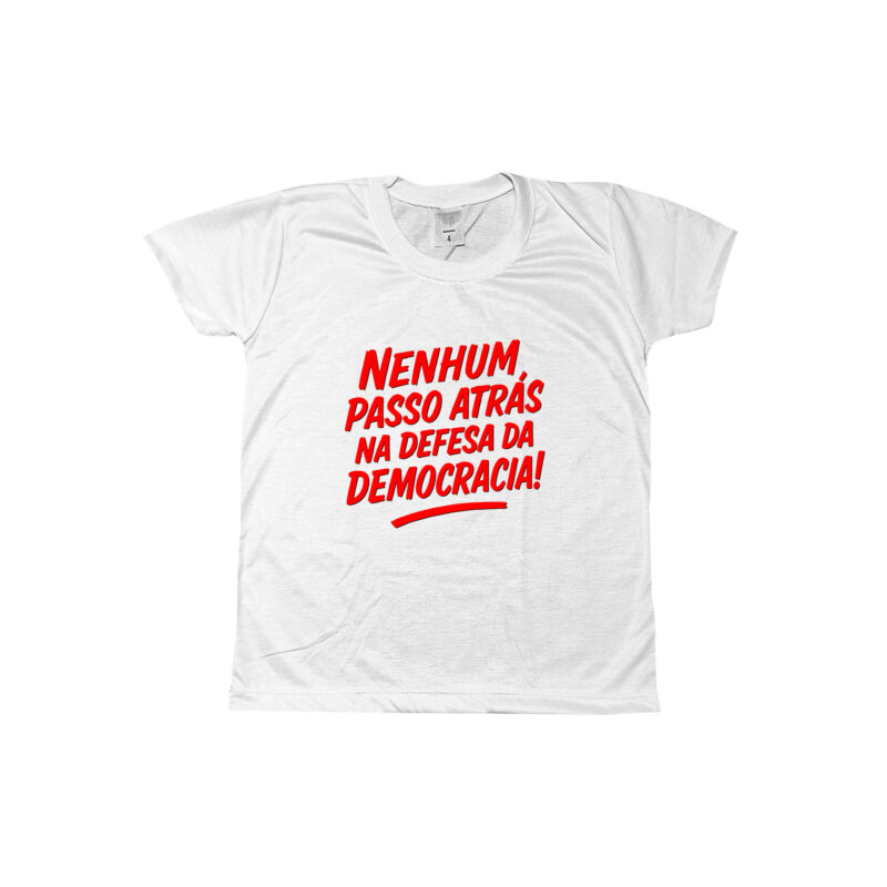 Camiseta ou Body Infantil Nenhum Passo Atrás na Defesa da Democracia! - Imagem 2