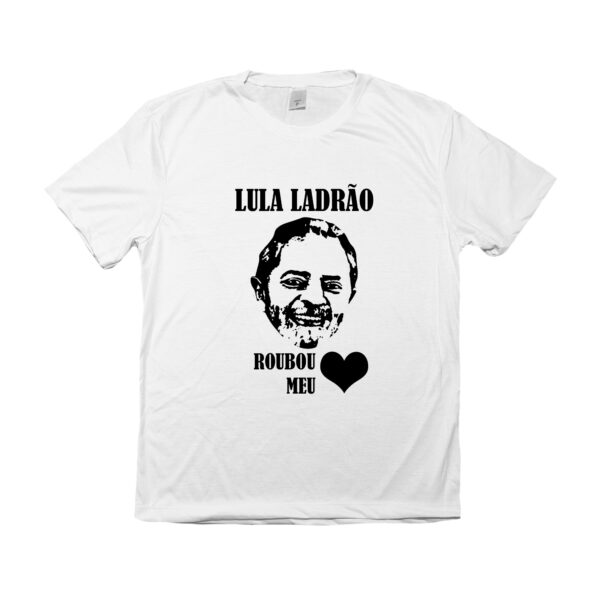 Camiseta Lula Roubou Meu Coração – estampa bem-humorada em poliéster.