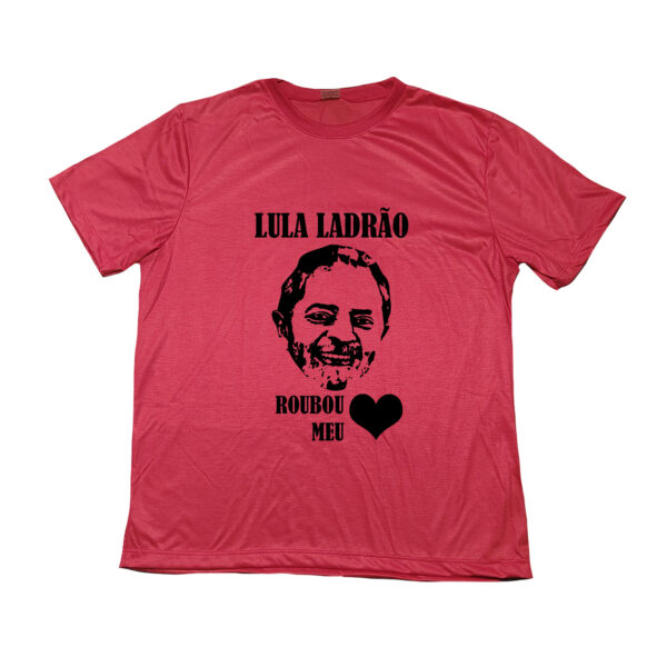 Camiseta Lula Roubou Meu Coração – estampa bem-humorada em poliéster.