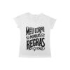 Camiseta Meu Corpo Minhas Regras – estampa feminista em tipografia estilizada.
