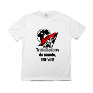 Camiseta Trabalhadores do mundo uni-vos com estampa política em poliéster.