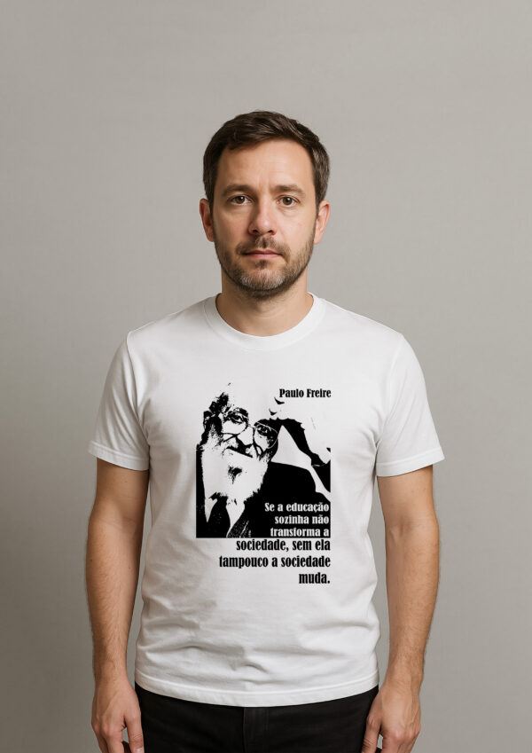 Camiseta Paulo Freire Educação Transforma Sociedade