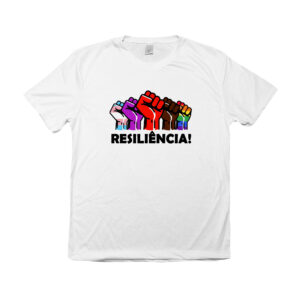 Camiseta Resiliência com punhos erguidos coloridos representando diversidade, luta LGBTQIA+, movimento trans, resistência negra, sindical e feminista
