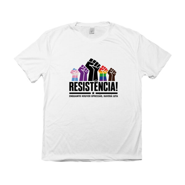 Camiseta Resistência Enquanto Houver Opressão Haverá Luta