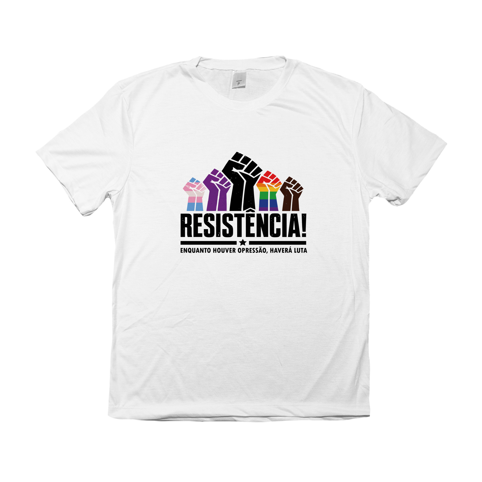 Camiseta Resistência Enquanto Houver Opressão Haverá Luta