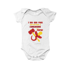 Body Infantil 1º Dia dos Pais – Implantando o Comunismo com o Papai, estampa divertida e política.