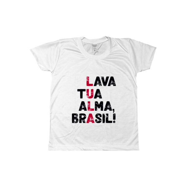 Camiseta Lula lava tua alma Brasil com frase política de impacto.