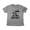 Camiseta Lula lava tua alma Brasil com frase política de impacto.