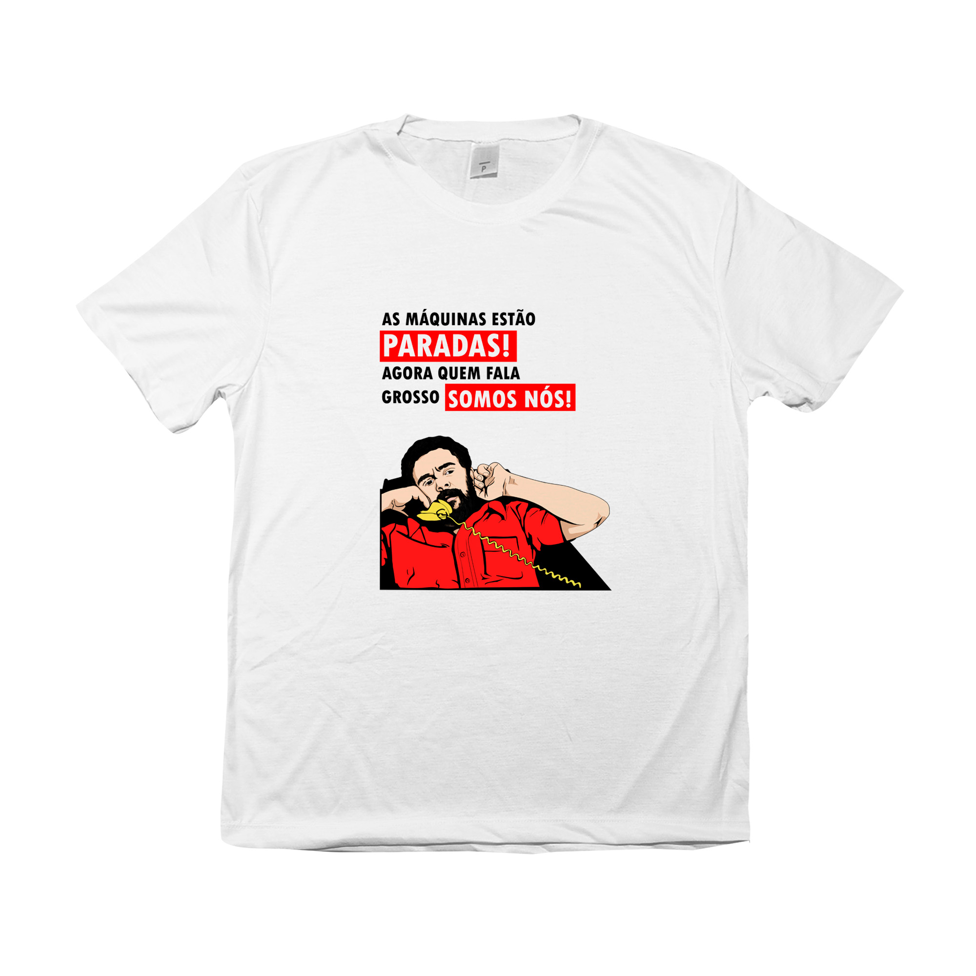 Camiseta Presidente Lula As máquinas estão paradas com frase de luta e estampa ilustrada.