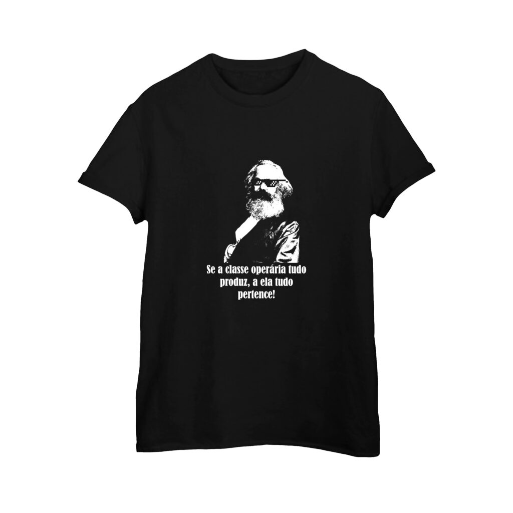 Camiseta de algodão penteado premium com estampa de Karl Marx e a frase Se a classe operária tudo produz, a ela tudo pertence.