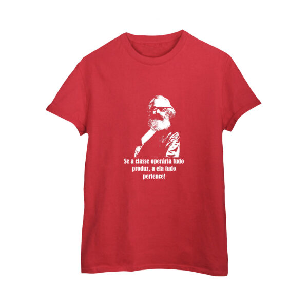 Camiseta de algodão penteado premium com estampa de Karl Marx e a frase Se a classe operária tudo produz, a ela tudo pertence.
