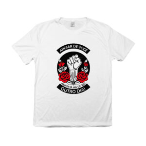Camiseta Apesar de Você – Amanhã Há de Ser Outro Dia, com estampa de punho erguido e rosas.