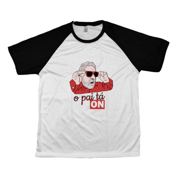 Camiseta do presidente Lula o pai tá on com estampa divertida e política.