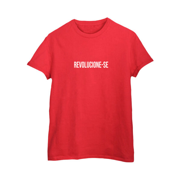 Camiseta de algodão Revolucione-se com frase centralizada e tipografia marcante.