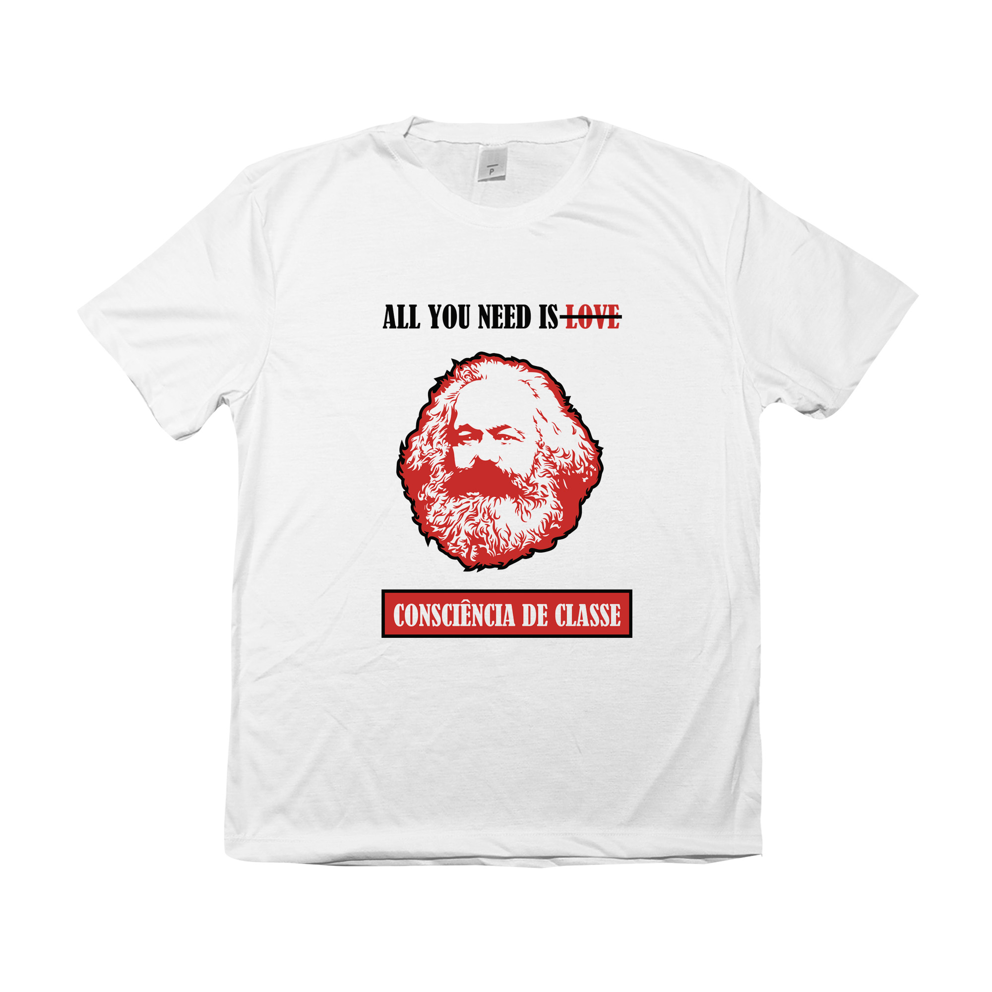Camiseta Consciência de Classe – estampa com retrato de Karl Marx e frase “All You Need is Consciência de Classe”.