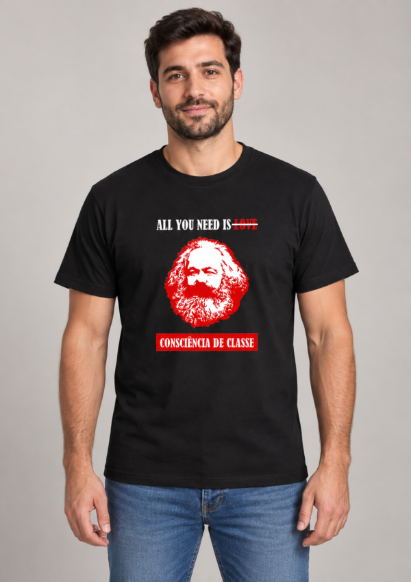 Consciência de classe 6 Camiseta Karl Marx Consciência de Classe All You Need Is Algodão