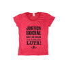 camiseta Justiça Social com frase “Justiça social não é um estado, é uma luta!” em tipografia preta.