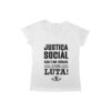 camiseta Justiça Social com frase “Justiça social não é um estado, é uma luta!” em tipografia preta.