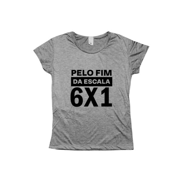 Camiseta com a frase “pelo fim da escala 6x1”, mensagem de protesto trabalhista.