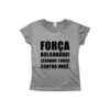 Camiseta Força Bolsonaro! Estamos todos contra você.
