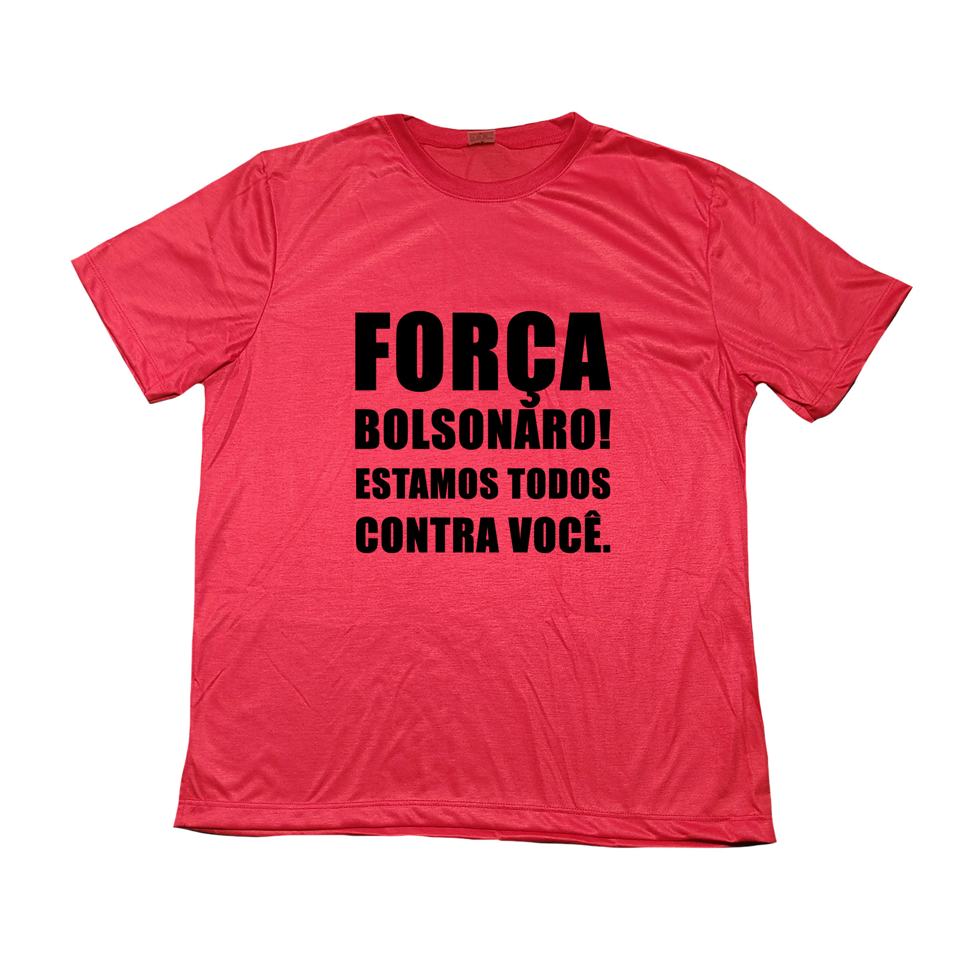 Camiseta Força Bolsonaro Estamos Todos Contra Você