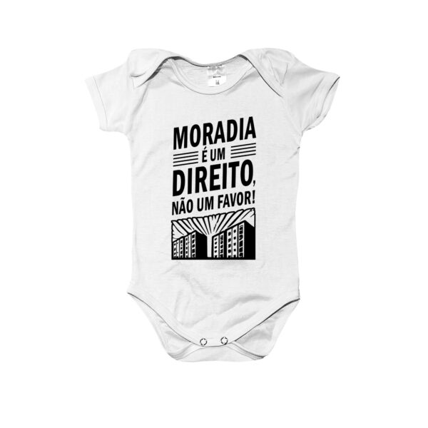 body infantil Moradia é um direito, não um favor, em poliéster branco com estampa preta.