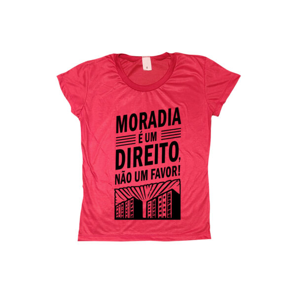 camiseta Moradia é um direito, não um favor! em poliéster com estampa preta.