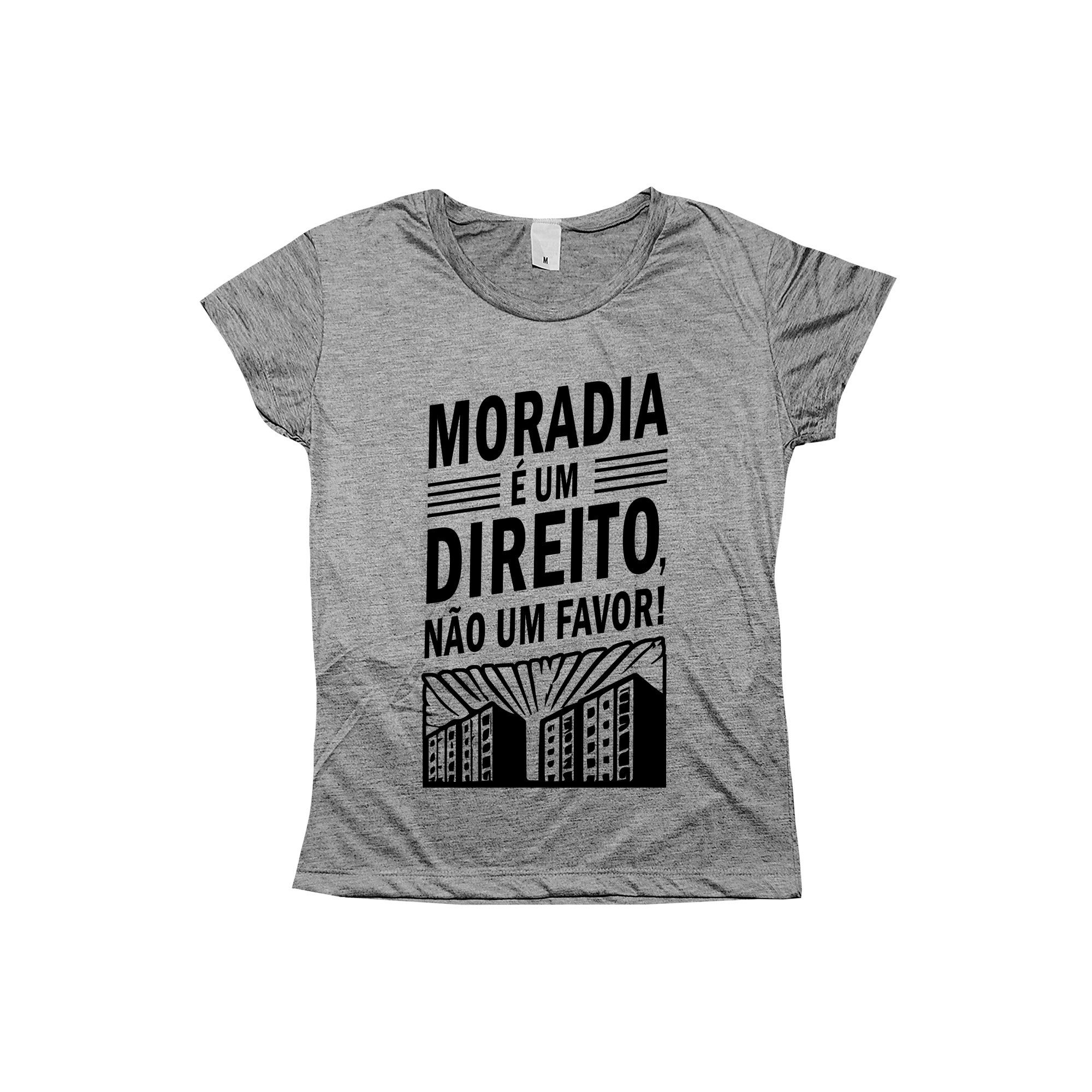 camiseta Moradia é um direito, não um favor! em poliéster com estampa preta.