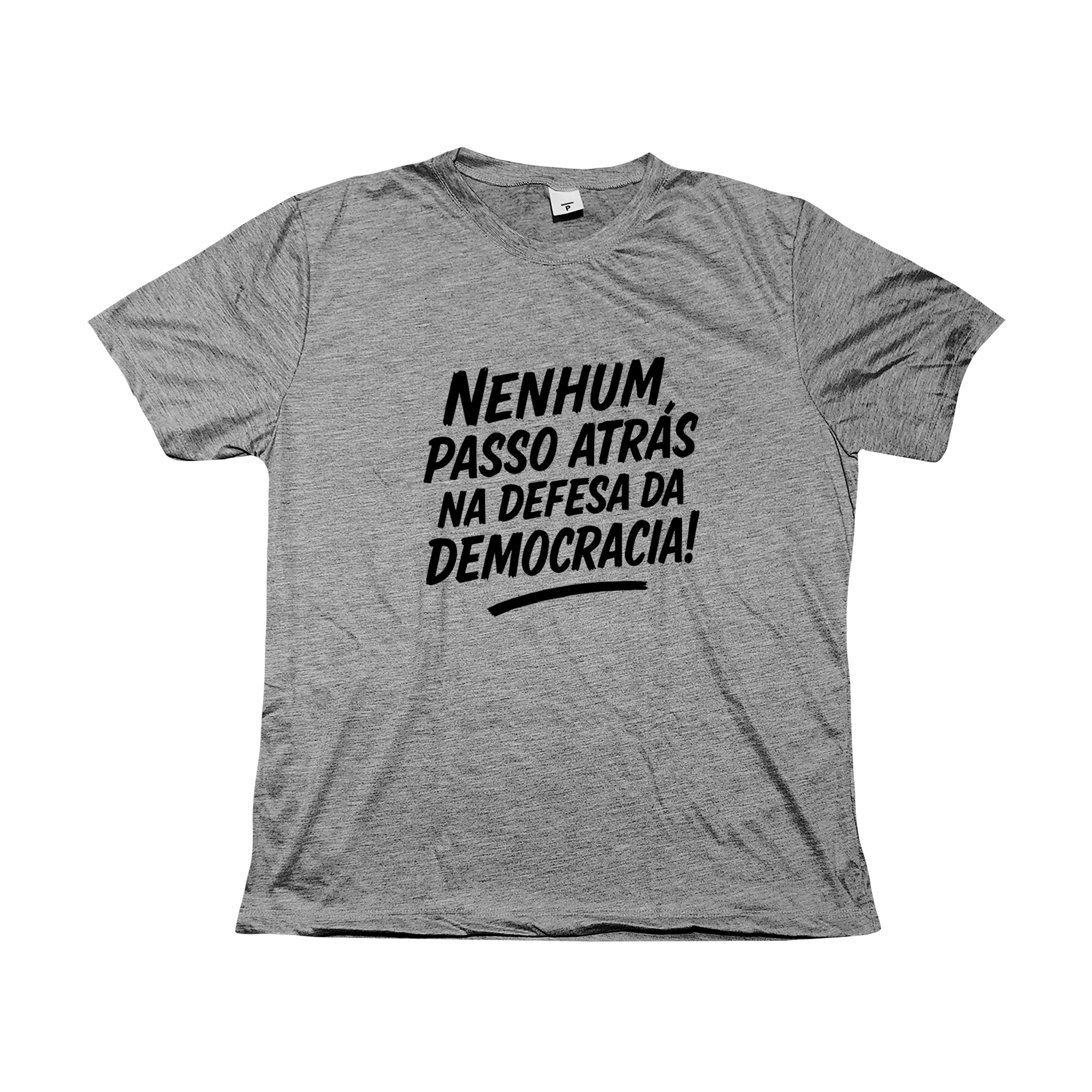 Camiseta – Nenhum passo atrás na defesa da democracia.