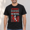 pepe mujica Camiseta Pepe Mujica Pobre Não é o Que Tem Pouco Algodão
