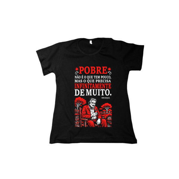 pepe mujica Camiseta Pepe Mujica Pobre Não é o Que Tem Pouco Algodão