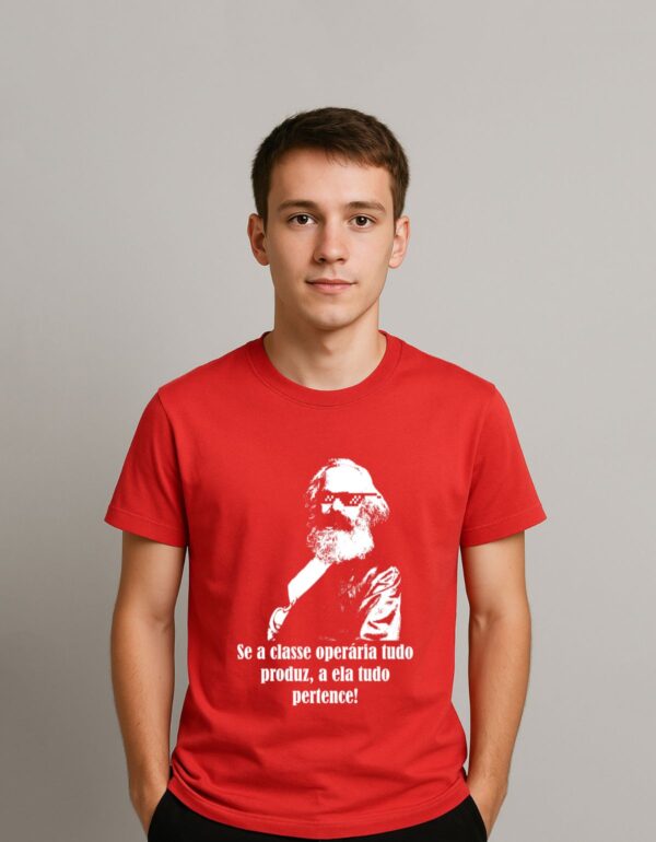 Camiseta Karl Marx Se a Classe Operária Tudo Produz a Ela Tudo Pertence Algodão