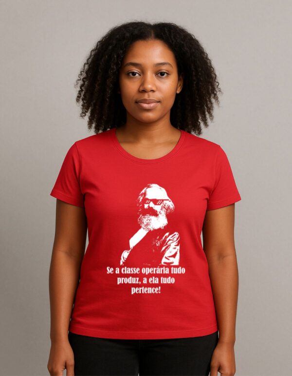 Camiseta Karl Marx Se a Classe Operária Tudo Produz a Ela Tudo Pertence Algodão