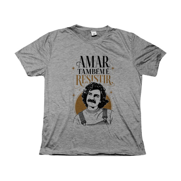 Camiseta Amar Também é Resistir Amor Resistência e Luta