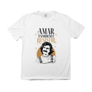 Camiseta Amar Também é Resistir Amor Resistência e Luta