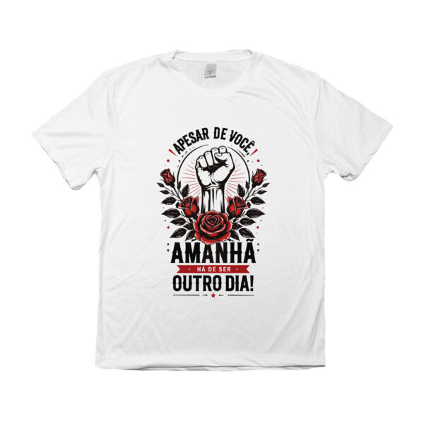 Camiseta Apesar de Você Amanhã Há de Ser Outro Dia