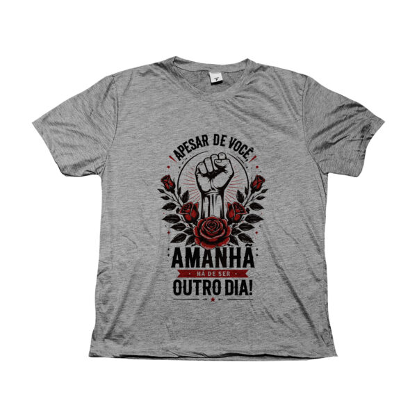 Camiseta Apesar de Você Amanhã Há de Ser Outro Dia