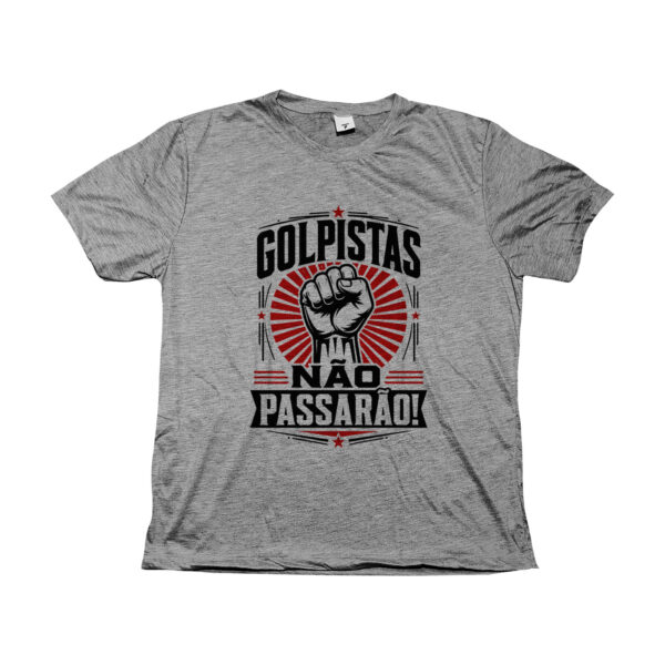 Camiseta Golpistas Não Passarão Democracia e Resistência
