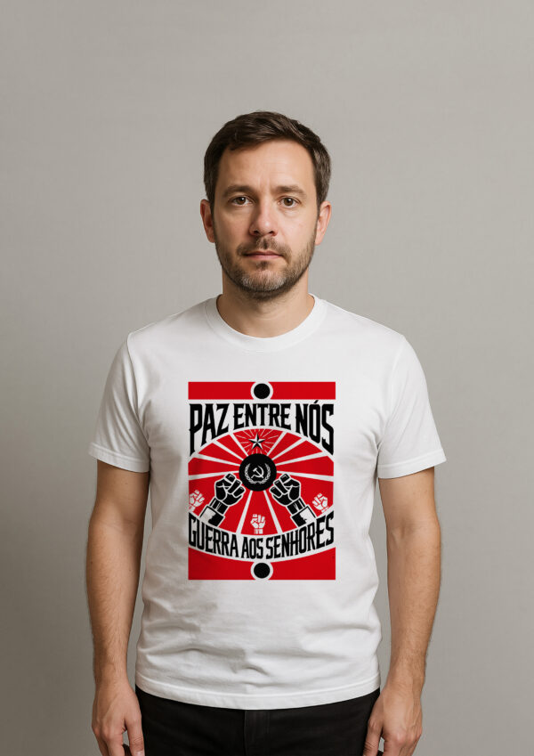 Camiseta Paz Entre Nós Guerra Aos Senhores Esquerda Comunismo