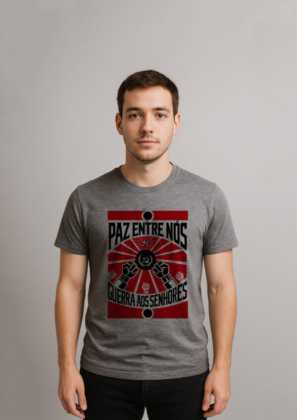 Camiseta Paz Entre Nós Guerra Aos Senhores Esquerda Comunismo