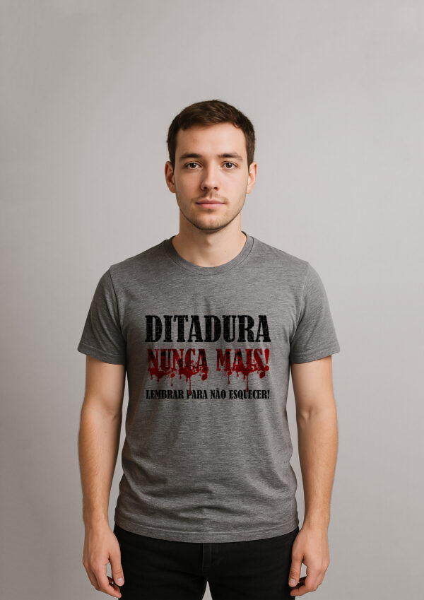 Camiseta Ditadura Nunca Mais Lembrar Para Não Esquecer