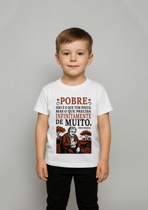 Body Infantil Pepe Mujica Pobre Não é o Que Tem Pouco