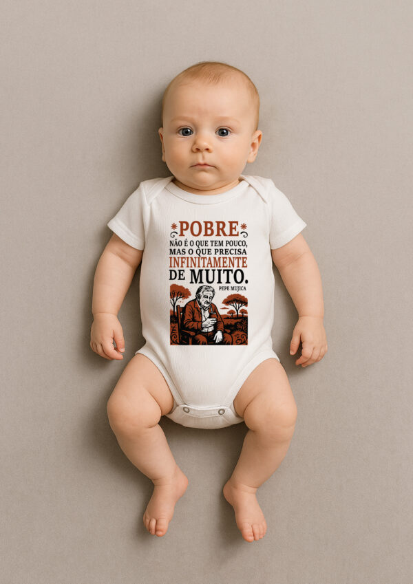 Body Infantil Pepe Mujica Pobre Não é o Que Tem Pouco