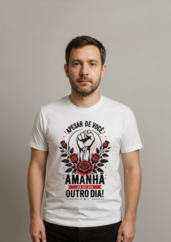 Camiseta Apesar de Você Amanhã Há de Ser Outro Dia