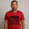 Camiseta Força Bolsonaro Estamos Todos Contra Você