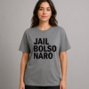 Camiseta Jail Bolsonaro Bolsonaro na Cadeia