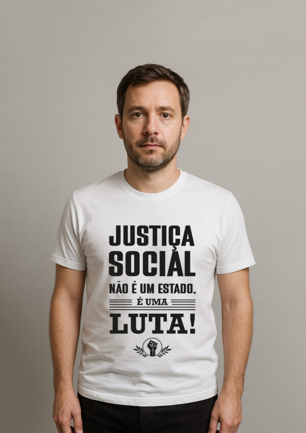 Camiseta Justiça Social Não é um Estado é uma Luta
